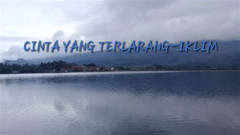 7,603 likes · 11 talking about this. CINTA YANG TERLARANG-IKLIM - YouTube