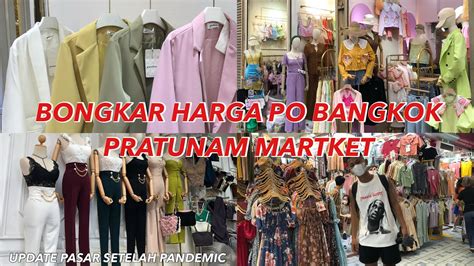 Bongkar Harga Po Bangkok Di Pratunam Market Update Pasar Setelah