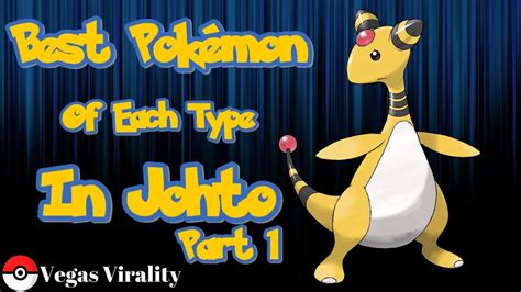 Best Pokémon Of Each Type In Johto Part 1 Youtube