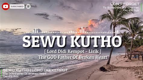 Lirik sewu kuto oleh didi kempot. Sewu Kutho || Lord Didi Kempot Lirik - YouTube