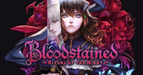 Bloodstained Ritual Of The Night 10 Tips To Be A Pro Demon Slayer