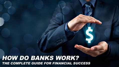 How Do Banks Work The Complete Guide For Financial Success The