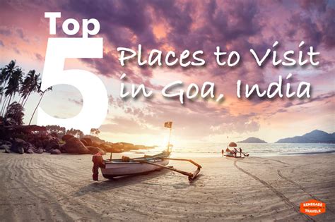 Gorgeous Goa India Top 5 Places To See In Goa Renegade Travels