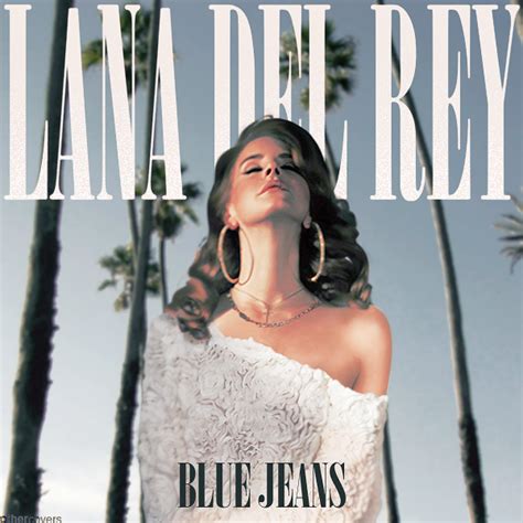 Off to the races, 3. Lana Del Rey - Blue Jeans by other-covers.deviantart.com ...