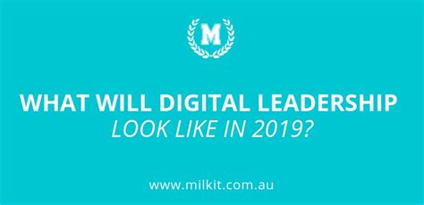 What Will Digital Leadership Look Like In 2019 Mi Academy