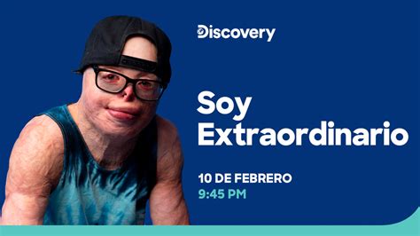 Discovery Presenta ‘soy Extraordinario Una Nueva Serie Sobre Personas