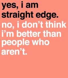 Find the best straight edge quotes, sayings and quotations on picturequotes.com. Straight Edge Quotes. QuotesGram