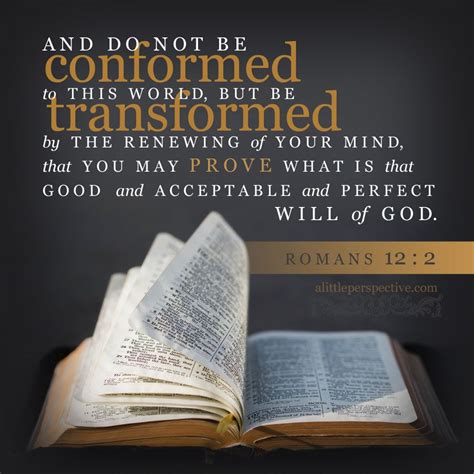 And Do Not Be Conformed To This World But Be Transformed By The