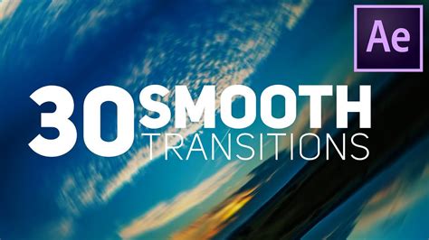 30 Smooth Transitions Pack for Adobe After Effects | Free Transition