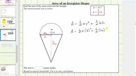 The area of a circle is pi(3.1416)*radius2 if you do not have the radius, it is just half of the diameter. Find the Area of an Irregular Shape (Semi Circle Plus ...