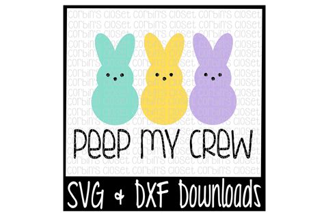 Easter SVG * Peep My Crew * Easter * Bunny Cut File By Corbins SVG