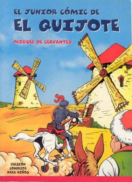 Análisis literario de don quijote de la mancha. DON QUIJOTE DE LA MANCHA (2005, LIBRO HOBBY) -JUNIOR COMIC- - Ficha de número en Tebeosfera