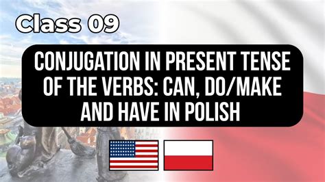 Conjugation Of The Verbs Can Do Make And Have In POLISH Class 9