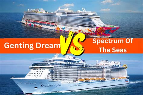 Ultimate Showdown Genting Dream Vs Spectrum Of The Seas Which