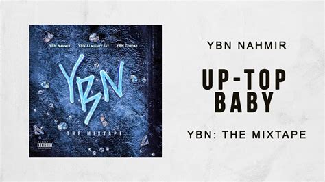 Ybn Nahmir Up Top Baby Ybn The Mixtape Youtube