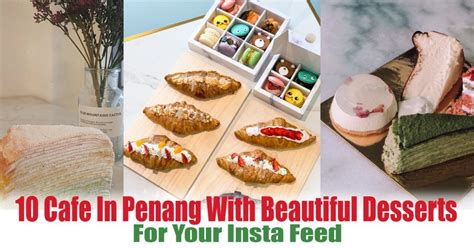 This diverse city has thriving indian, chinese and malay communities, as well as bustling markets and quirky street art. 10 Cafe In Penang With Beautiful Desserts For Your Insta ...