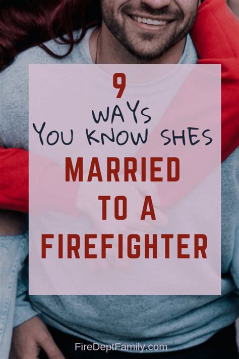 9 Ways You Know Shes Married To A Firefighter
