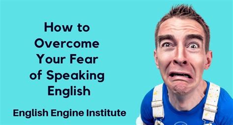 How To Overcome Your Fear Of Speaking English