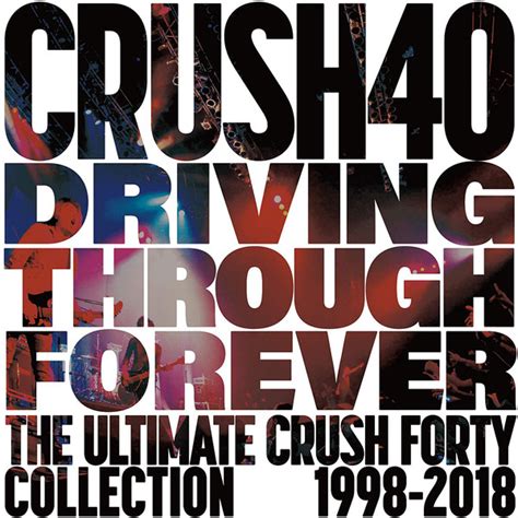 Crush 40 Driving Through Forever The Ultimate Crush 40 Collection