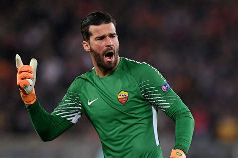 Liverpool Sign Goalkeeper Alisson In Record 725 Million Euro Deal
