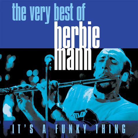 herbie mann it s a funky thing the very best of herbie mann music