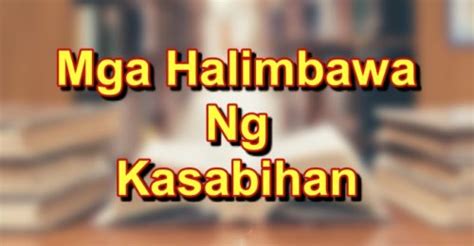 Kasabihan Tagalog Mga Halimbawa Ng Kasabihan Sa Tagalog