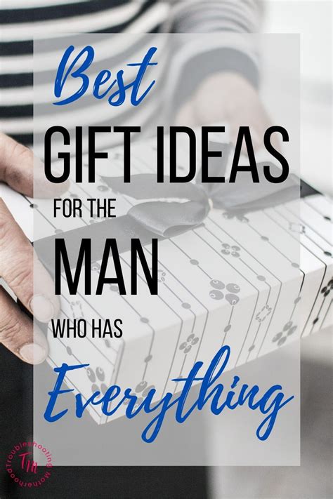 Gift Ideas For The Man Who Has Everything Artofit