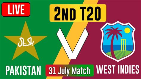 Live Pakistan Vs West Indies Live Match 2nd T20 Pak Vs Wi Live