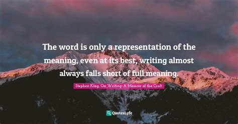 The Word Is Only A Representation Of The Meaning Even At Its Best Wr