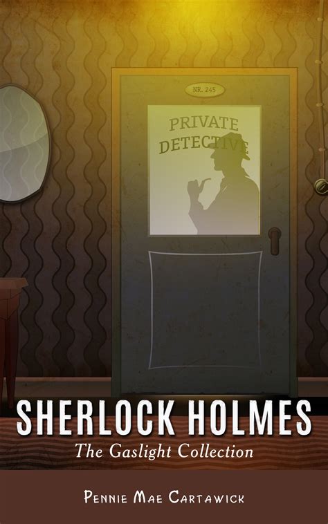 Sherlock Holmes The Gaslight Collection By Pennie Mae Cartawick