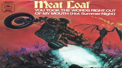 Meat Loaf You Took The Words Right Out Of My Mouth Hot Summer Nights