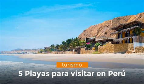 5 Mejores Playas Turísticas Para Visitar En Perú Hotel Dionys
