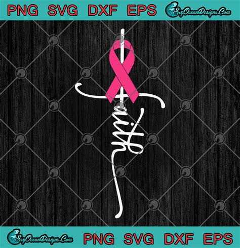 Breast Cancer Faith Breast Cancer Awareness Svg Png Eps Dxf Cricut File