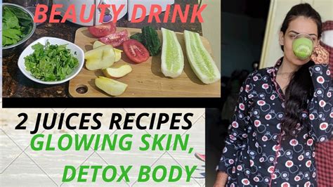 Skin Juices Recipes 2 Recipes Of Glow Juices Detox Your Body
