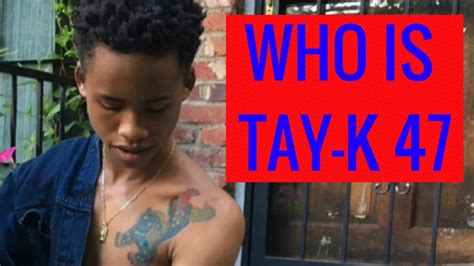Who Is Tay K 47 Youtube