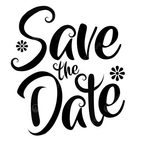 Save The Date Black Save The Date Save The Date Text Wedding Png