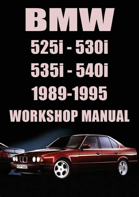 BMW E34 525i, 530i, 535i, 540i 1989-1995 Workshop Manual ...