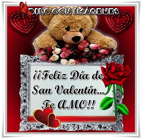 Te Amo Feliz Día De San Valentín ~ ♥ ♥dilo Con ImÁgenes♥ ♥