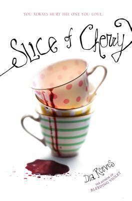 Slice Of Cherry By Dia Reeves Goodreads