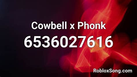 Cowbell X Phonk Roblox Id Roblox Music Codes