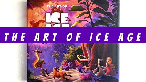 The Art Of Ice Age Flip Through Blue Sky Artbook Youtube