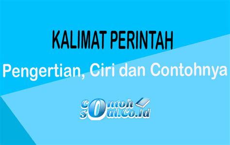 Slogan yang di buat sebuah perusahaan berisi tentang. Kalimat Perintah - Pengertian, Ciri dan Contohnya.