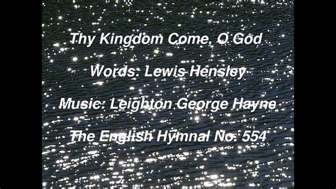 Thy Kingdom Come O God The English Hymnal No 554 Youtube