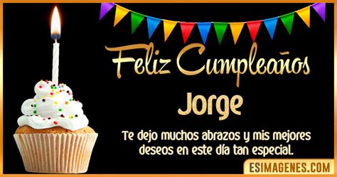 【º‿º】 Feliz Cumpleaños Jorge【 ️】30 Tarjetas Y 