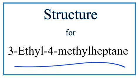 How To Write The Structural Formula For 3 Ethyl 4 Methylheptane Youtube