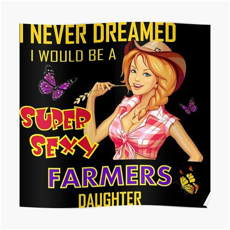 Super Sexy Farmers Daughter Poster For Sale By Thefarmyard Redbubble