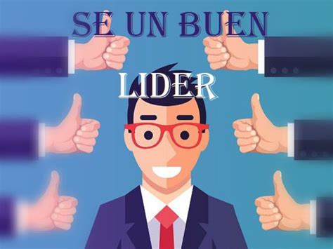 cómo ser un buen líder blog de ventas y digitalización impulsa