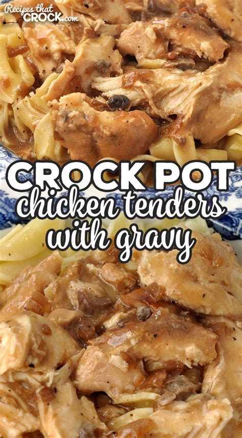 If you do not include the recipe your picture will be removed until the recipe is provided. Crock Pot Chicken Tenders with Gravy - Recipes That Crock!
