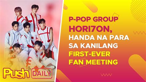 P Pop Group Hori7on Handa Na Para Sa Kanilang First Fan Ever Meeting