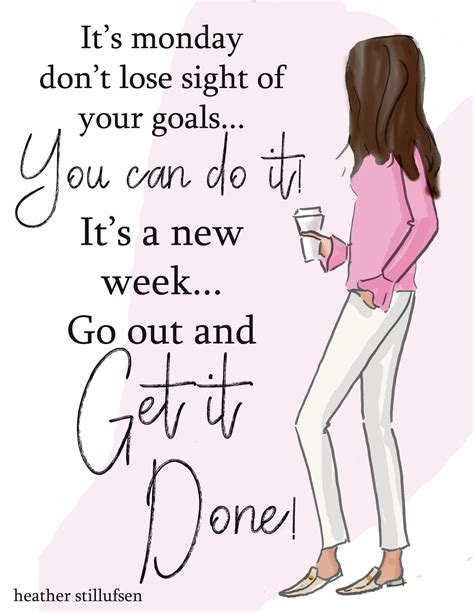 Its Monday Go Out And Get It Done Positive Quotes For Women